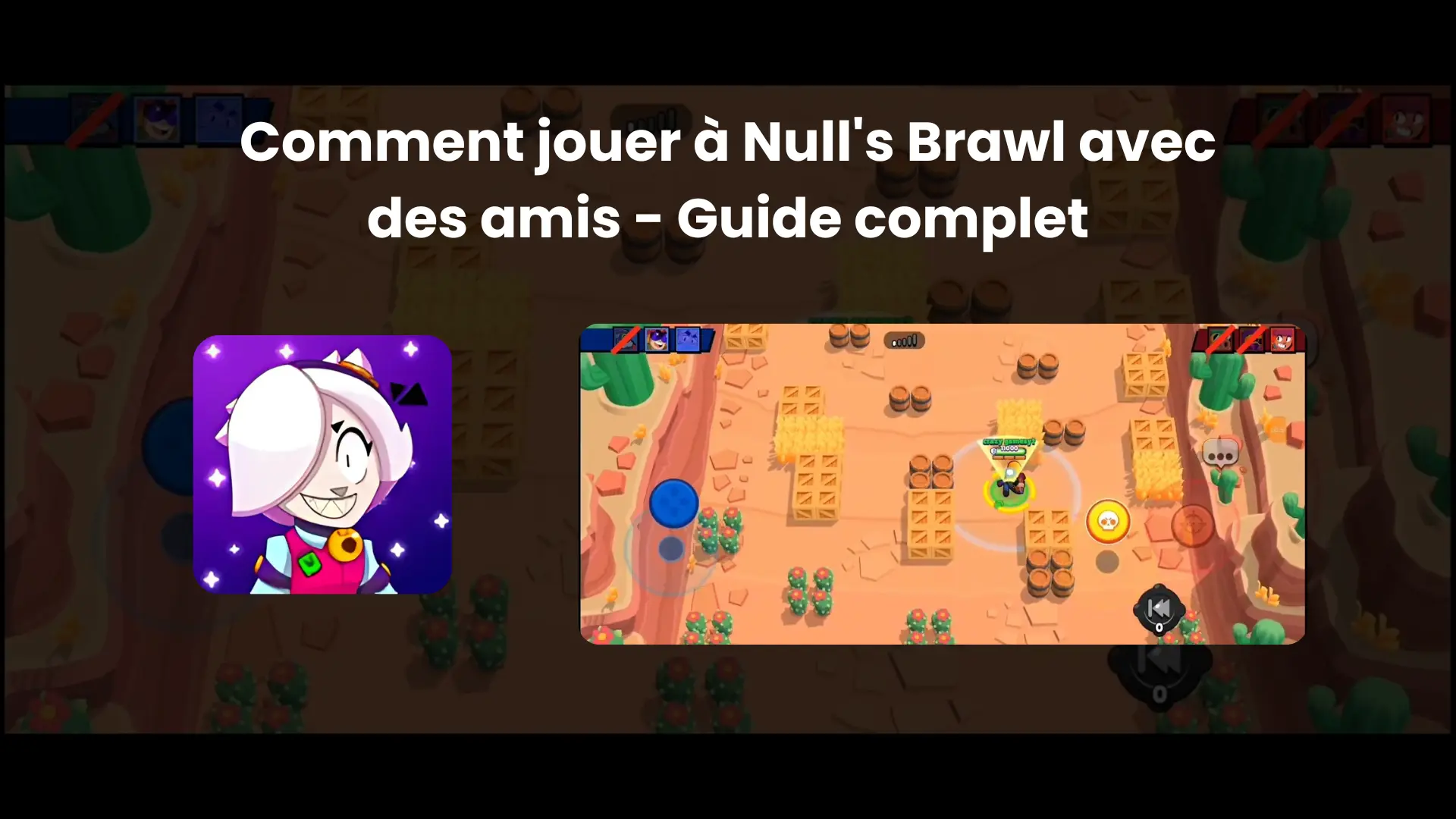 Comment jouer à Null’s Brawl avec des amis – Guide complet